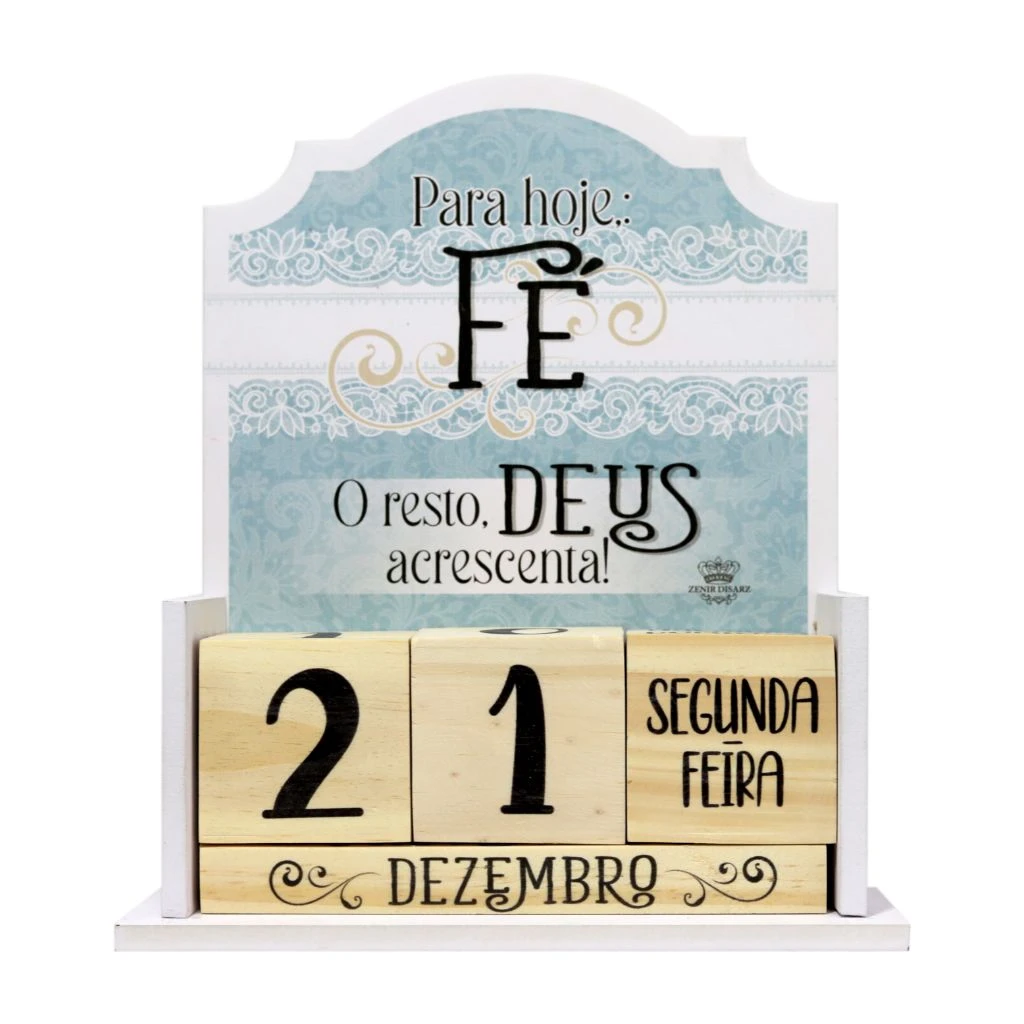CALENDÁRIO PERMANENTE PARA HOJE FÉ... 21,5X18,5X7