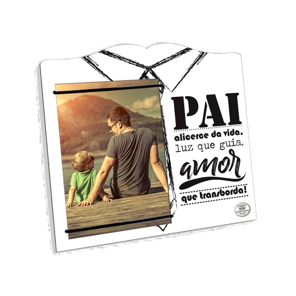 PORTA-RETRATO COM ELÁSTICO PAI ALICERDE DA VIDA ...BRANCO 19,5X21,5