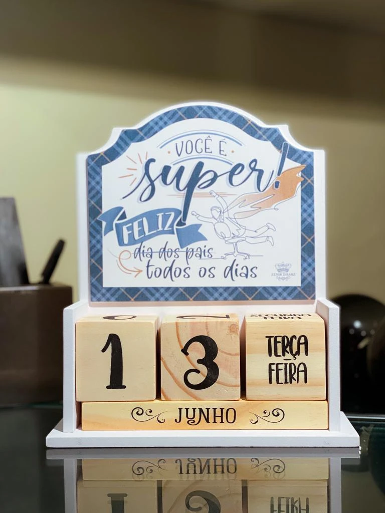CALENDÁRIO PERMANENTE VOCÊ É SUPER! FELIZ DIA DOS PAIS... 21,5X18,5X7