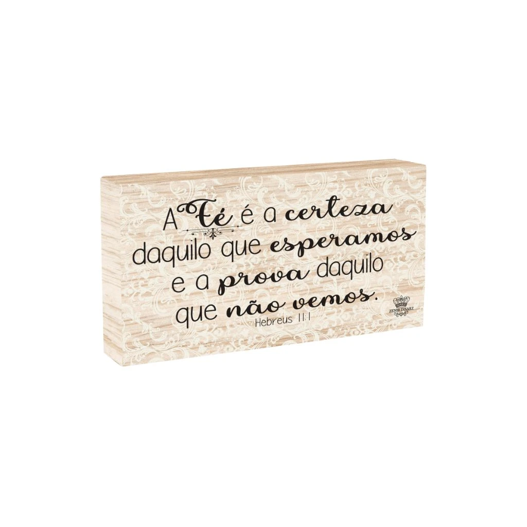 PLACA DE MESA CRU A FÉ É A CERTEZA DAQUILO QUE ESPERAMOS...10X19