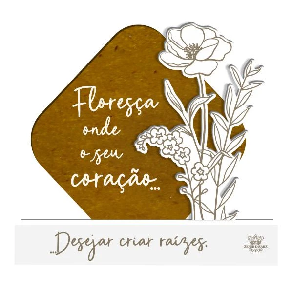 ENFEITE DE MESA FLORESÇA ONDE O SEU CORAÇÃO... AURORA 1 15X16