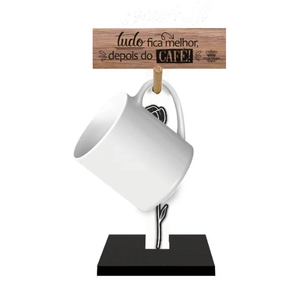 SUPORTE PARA CANECA TUDO FICA MELHOR...MEMÓRIA(não acompanha caneca) 24x10x10