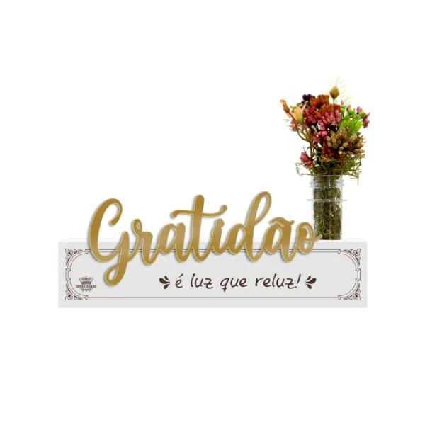 MADEIRINHA DE MESA COM APLIQUE E TUBETE GRATIDÃO...FLORESCER 16X23X3