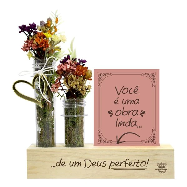 ENFEITE DE MESA COM APLIQUE E TUBETES VOCÊ É UMA...FLORESCER 17X16X4,5