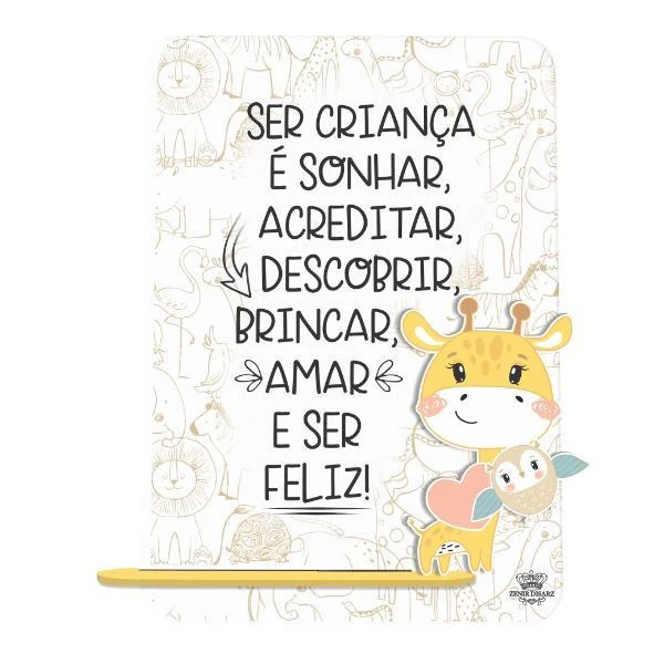 PLACA DE MESA SER CRIANÇA É SONHAR...ZOO 20X15