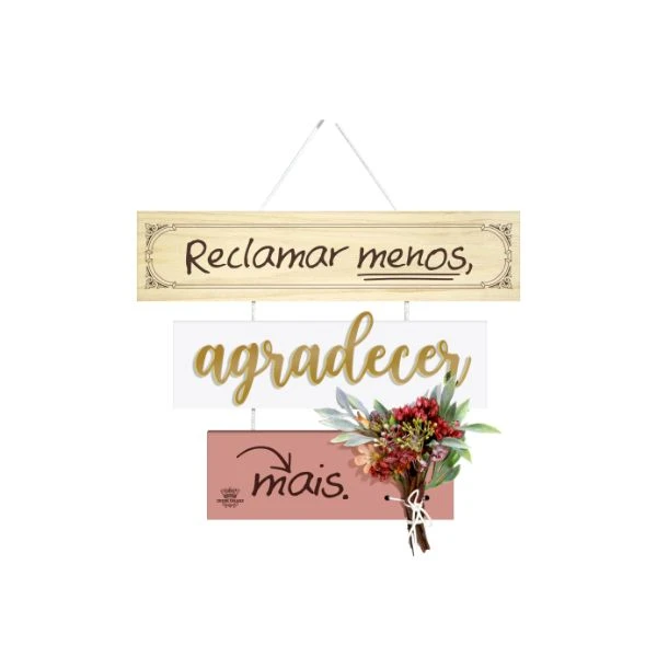 MÓBILE DE PAREDE FRASES RECLAMAR MENOS...FLORESCER 17X22