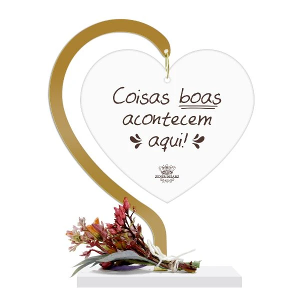 ENFEITE DE MESA COM CORAÇÃO EM ACRILICO COISAS BOAS...FLORESCER 17X13,5