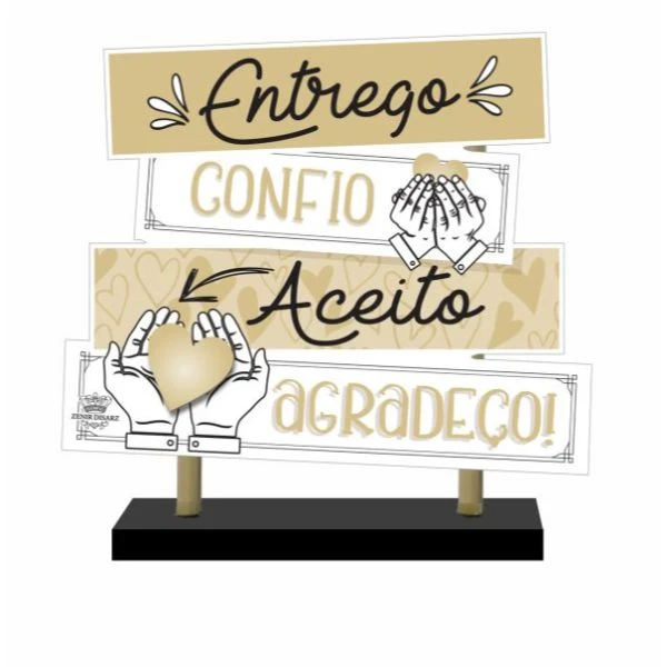 ENFEITE DE MESA COM PLAQUINHAS ENTREGO, CONFIO, ACEITO...21X18