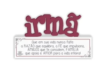 MADEIRINHA IRMÃ QUE EM SUA VIDA NUNCA FALTE...11X18,5